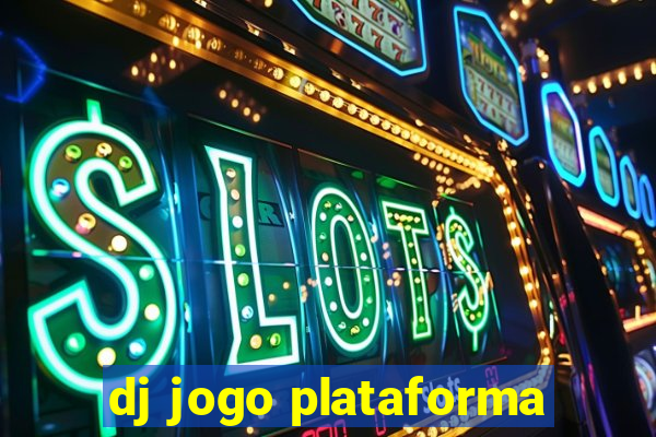 dj jogo plataforma